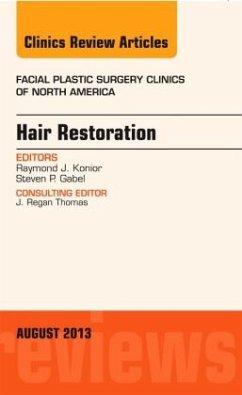 Hair Restoration, an Issue of Facial Plastic Surgery Clinics - Konior, Raymond J.;Gabel, Steven P