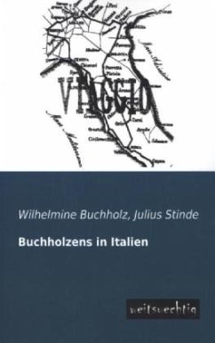 Buchholzens in Italien - Buchholz, Wilhelmine