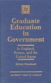 Graduate Education in Government: In England, France, and the United States