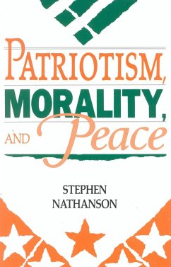 Patriotism, Morality, and Peace - Nathanson, Stephen