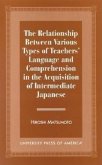 The Relationship Between Various Types of Teachers' Language and Comprehension: In the Acquisition of Intermediate Japanese