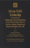 African (Igbo) Scholarship: A Bibliography of Doctoral Dissertations and Some Masters Degree Theses at American, Canadian, Australian, and Europea