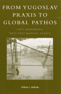 From Yugoslav PRAXIS to Global Pathos - McBride, William L