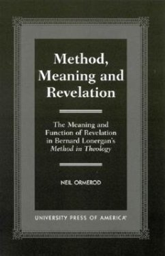 Method, Meaning and Revelation: The Meaning and Function of Revelation in Bernard Lonergan's Method in Theology - Ormerod, Neil