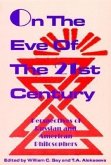 On the Eve of the 21st Century: Perspectives of Russian and American Philosophers