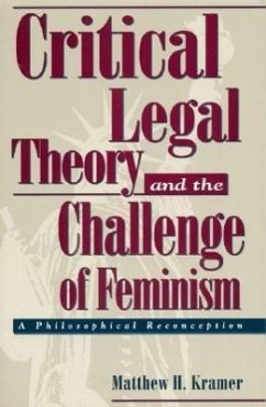 Critical Legal Theory and the Challenge of Feminism - Kramer, Matthew H