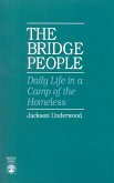 The Bridge People: Daily Life in a Camp of the Homeless