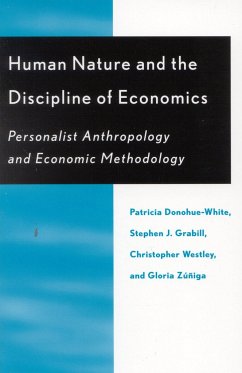 Human Nature and the Discipline of Economics - Donohue-White, Patricia; Grabill, Stephen J; Westley, Christopher; Zúñiga, Gloria