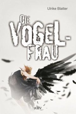 Die Vogelfrau - Blatter, Ulrike