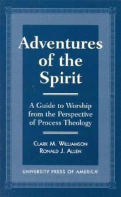 Adventures of the Spirit: A Guide to Worship from the Perspective of Process Theology - Williamson, Clark M.; Allen, Ronald J.