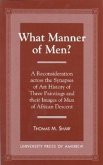 What Manner of Men?: A Reconsideration Across the Synapes of Art History of Three Paintings and Their Images of Men of African Descent