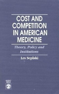 Cost and Competition in American Medicine - Seplaki, Les