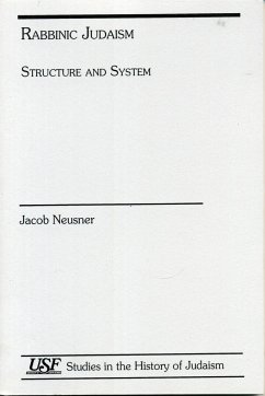 Rabbinic Judaism - Neusner, Jacob