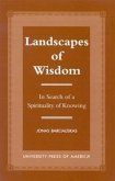 Landscapes of Wisdom: In Search of a Spirituality of Knowing