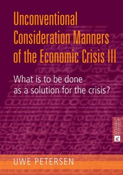 Unconventional Consideration Manners of the Economic Crisis III - Petersen, Uwe