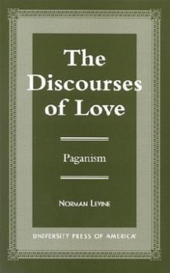 The Discourses of Love: Paganism - Levine, Norman