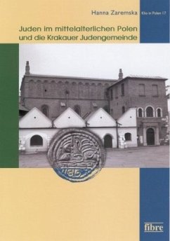 Juden im mittelalterlichen Polen und die Krakauer Judengemeinde - Zaremska, Hanna