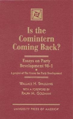 Is the Comintern Coming Back?: Essays on Party Development-98-1, a Project of the Center for Party Development - Spaulding, Wallace H.