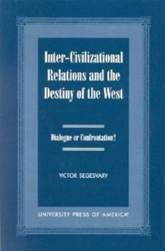 Inter-Civilization Relations and the Destiny of the West - Segesvary, Victor