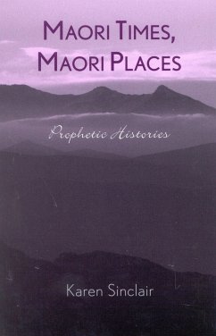 Maori Times, Maori Places - Sinclair, Karen
