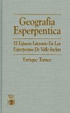 Geografia Esperpentica: El Espacio Literario En Los Esperpentos de Valle-Inclan