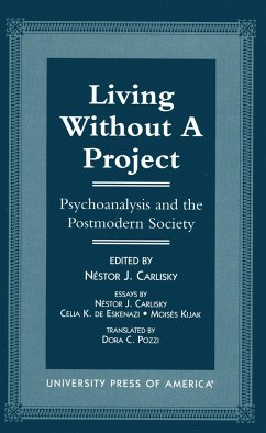 Living Without a Project: Psychoanalysis and the Postmodern Society - Kijak Moisès; Katz de Eskenazi, Celia; Carlisky Nèstor J.