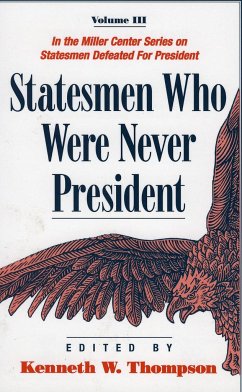 Statesmen Who Were Never President - Thompson, Kenneth W