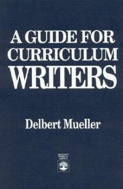 A Guide for Curriculum Writers - Mueller, Delbert