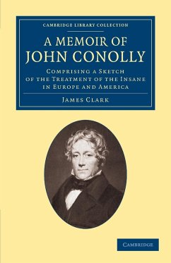 A Memoir of John Conolly, M.D., D.C.L - Clark, James