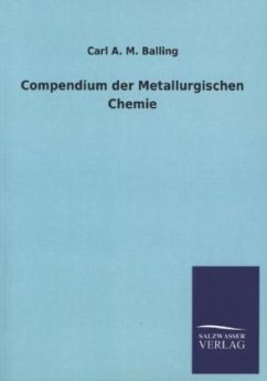 Compendium der Metallurgischen Chemie - Balling, Carl A. M.