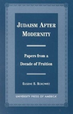 Judaism After Modernity: Papers from a Decade of Fruition - Borowitz, Eugene B.