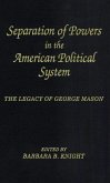 Separation of Powers in the American Political System: The Legacy of George Mason, the George Mason Lecture Series