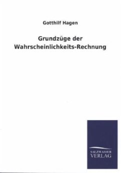 Grundzüge der Wahrscheinlichkeits-Rechnung - Hagen, Gotthilf