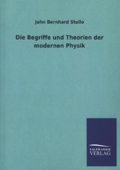 Die Begriffe und Theorien der modernen Physik - Stallo, John B.