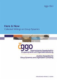 Here and Now - Collected Writings on Group Dynamics