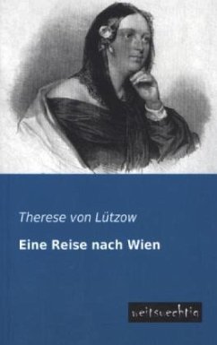 Eine Reise nach Wien - Lützow, Therese von