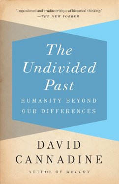The Undivided Past - Cannadine, David