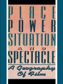 Place, Power, Situation and Spectacle: A Geography of Film
