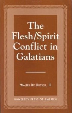 The Flesh/Spirit Conflict in Galatians - Russell, Walter Bo