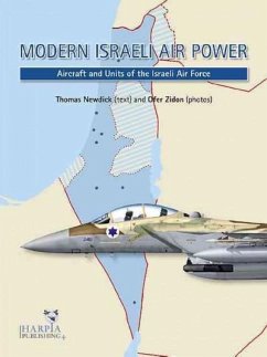 Modern Israeli Air Power: Aircraft and Units of the Israeli Air Force - Zidon, Ofer