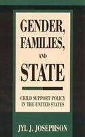 Gender, Families, and State - Josephson, Jyl J