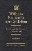William Rossetti's Art Criticism: The Search for Truth in Victorian Art