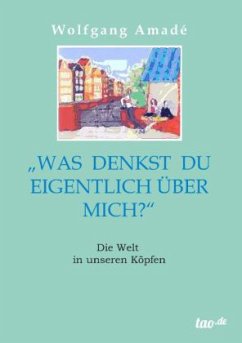 Was denkst du eigentlich über mich? - Amadé, Wolfgang