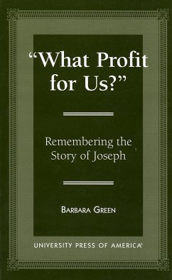 'What Profit for Us?': Remembering the Story of Joseph - Green, Barbara