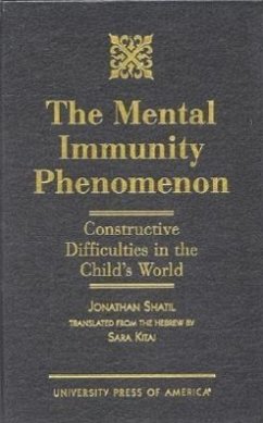 The Mental Immunity Phenomenon: Constructive Difficulties in the Child's World - Shatil, Jonathan