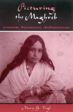 Picturing the Maghreb - Vogl, Mary B