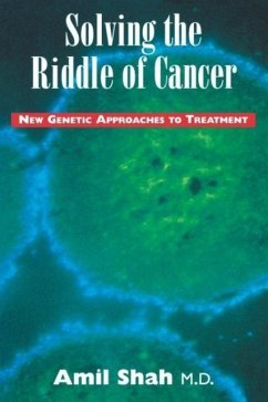 Solving the Riddle of Cancer: New Genetic Approaches to Treatment - Shah, Amil