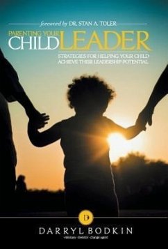 Parenting Your Child Leader - Bodkin, Darryl