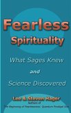Fearless Spirituality: : What Sages Knew and Science Discovered