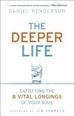 Deeper Life: Satisfying the 8 Vital Longings of Your Soul